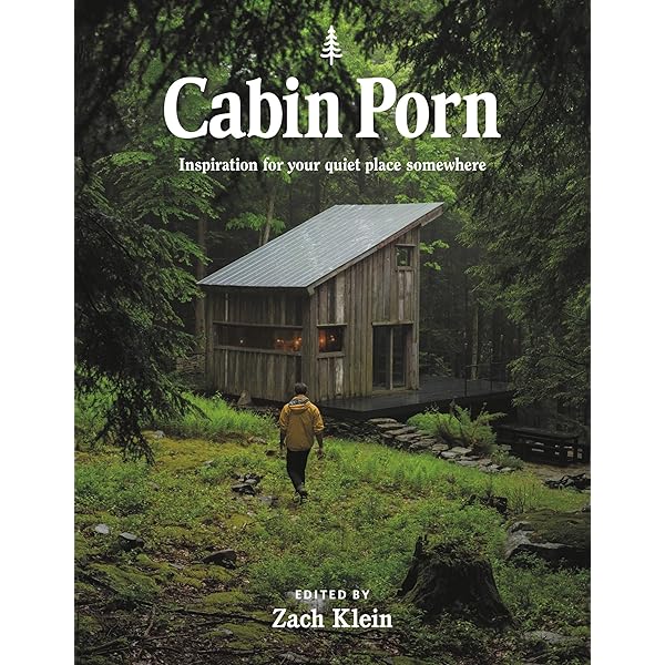 Cabin Porn: Inside: Klein, Zach, Moon, Freda: 9780316423083